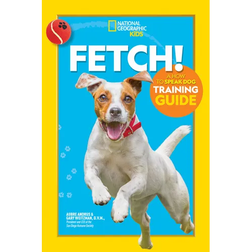 Fetch! a How to Speak Dog Training Guide - Paperback