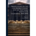 Observations on the U.S. District Court for the Northern District of California, 1900-1940