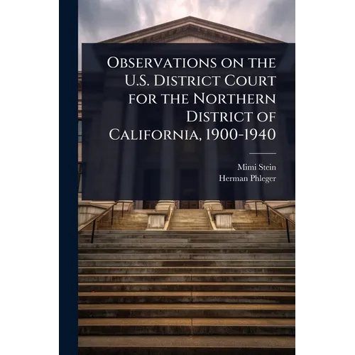Observations on the U.S. District Court for the Northern District of California, 1900-1940