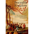 Peaceable Kingdom Lost: The Paxton Boys and the Destruction of William Penn's Holy Experiment