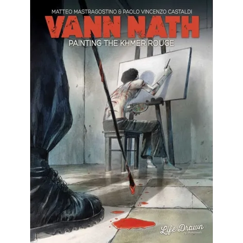 Vann Nath: Painting the Khmer Rouge - Paperback