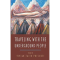 Traveling with the Underground People - Paperback