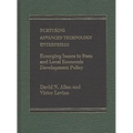 Nurturing Advanced Technology Enterprises: Emerging Issues in State and Local Economic Development Policy - Hardcover