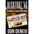 Alcatraz '46: The Anatomy of a Classic Prison Tragedy