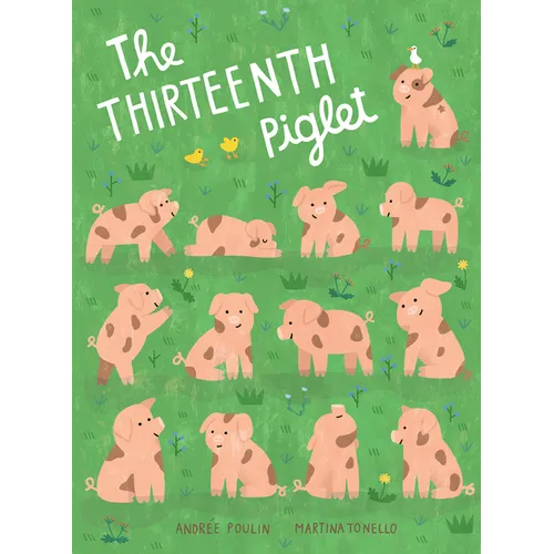 The Thirteenth Piglet: A Picture Book - Hardcover