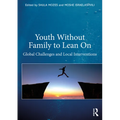 Youth Without Family to Lean on: Global Challenges and Local Interventions - Paperback