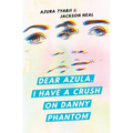 Dear Azula, I Have a Crush on Danny Phantom - Paperback