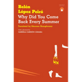 Why Did You Come Back Every Summer - Paperback