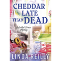 Cheddar Late Than Dead - Mass Market Paperbound