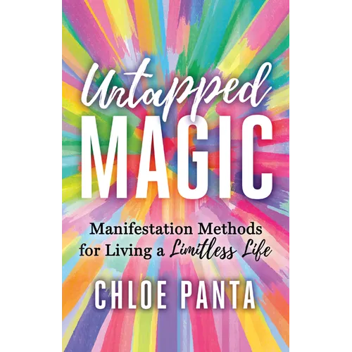 Untapped Magic: Manifestation Methods for Living a Limitless Life - Paperback