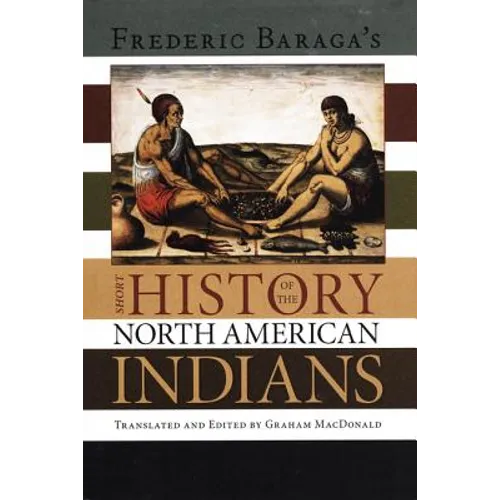 Frederick Baraga's Short History of the North American Indians