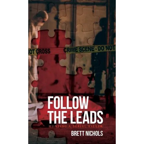 Follow the Leads: Hunting a Serial Killer - Hardcover
