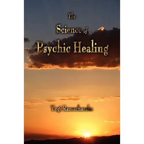 The Science of Psychic Healing - Paperback