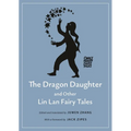 The Dragon Daughter and Other Lin LAN Fairy Tales - Paperback
