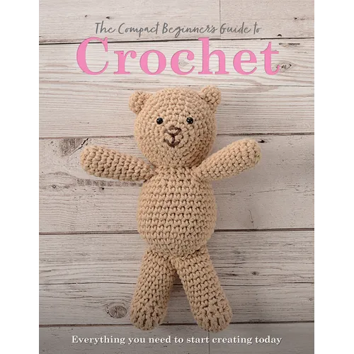 The Compact Beginner's Guide to Crochet - Paperback