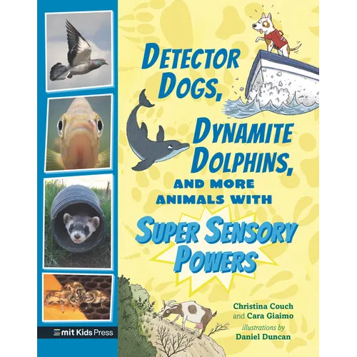 Detector Dogs, Dynamite Dolphins, and More Animals with Super Sensory Powers - Paperback