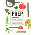 Prep: The Essential College Cookbook - Paperback