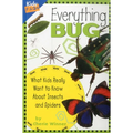 Everything Bug: What Kids Really Want to Know about Insects and Spiders - Paperback