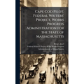 Cape Cod Pilot; Federal Writers' Project, Works Progress Administration for the State of Massachusetts