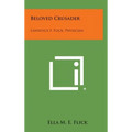 Beloved Crusader: Lawrence F. Flick, Physician - Hardcover