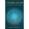 Calling Allah By His Most Beautiful Names - Paperback