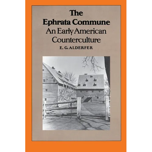 The Ephrata Commune: An Early American Counterculture