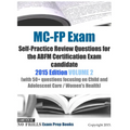 MC-FP Exam Self-Practice Review Questions for the ABFM Certification Exam candidate: 2015 Edition VOLUME 2 (with 50+ questions focusing on Child and A - Paperback