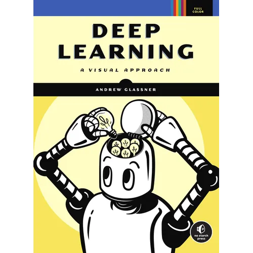 Deep Learning: A Visual Approach - Paperback