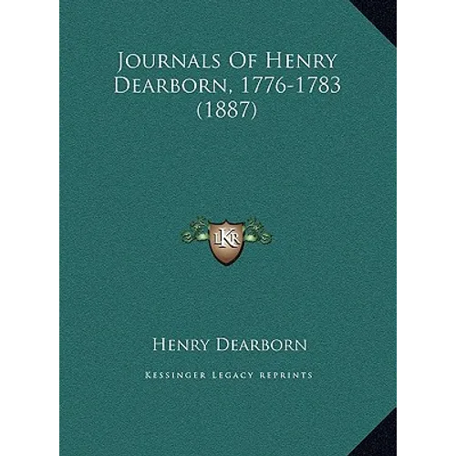 Journals Of Henry Dearborn, 1776-1783 (1887)