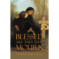 Blessed are they that Mourn - Paperback