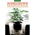 Homegrown Marijuana: Create a Hydroponic Growing System in Your Own Home - Paperback