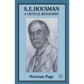 A. E. Housman: A Critical Biography - Paperback