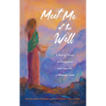 Meet Me at the Well - Paperback