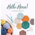 Hello Hexie!: 20 Easy Crochet Patterns from Simple Granny Hexagons - Paperback