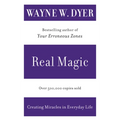 Real Magic: Creating Miracles in Everyday Life - Paperback