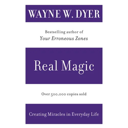Real Magic: Creating Miracles in Everyday Life - Paperback