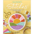 Sunny Stitches: Sweet & Simple Embroidery Projects for Absolute Beginners - Hardcover