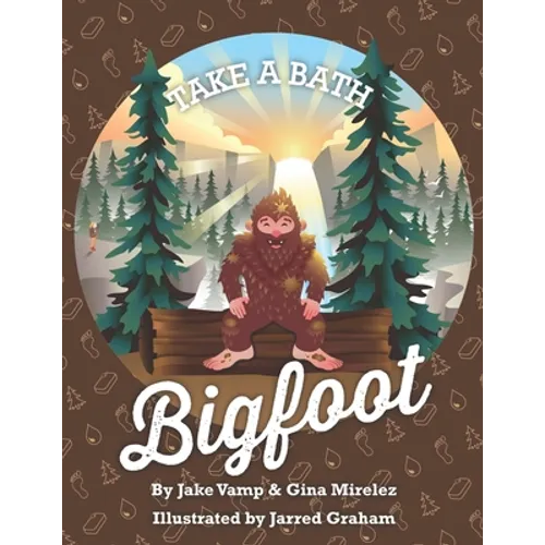 Take A Bath Bigfoot - Paperback