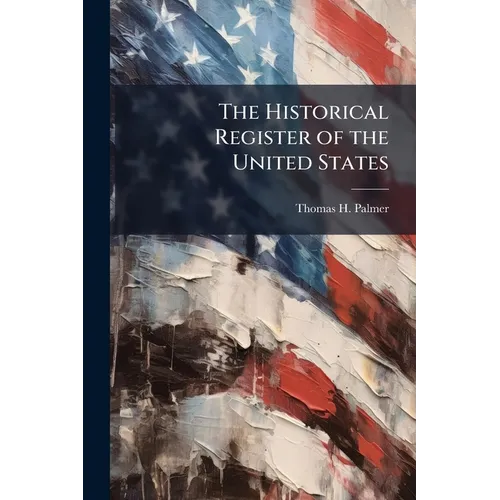 The Historical Register of the United States