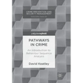 Pathways in Crime: An Introduction to Behaviour Sequence Analysis - Paperback
