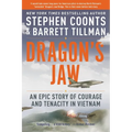 Dragon's Jaw: An Epic Story of Courage and Tenacity in Vietnam - Paperback