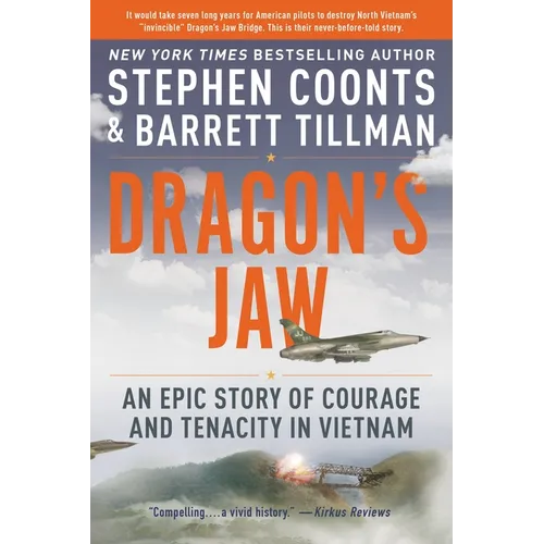 Dragon's Jaw: An Epic Story of Courage and Tenacity in Vietnam - Paperback