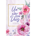 Un Año Con Dios: 365 Devocionales Para Inspirar Tu Vida - Hardcover