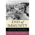 End of Immunity: Holding World Leaders Accountable for Aggression, Genocide, War Crimes, and Crimes against Humanity