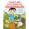 There's No Such Thing as Vegetables - Hardcover