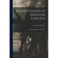Reminiscences of Abraham Lincoln: by Distinguished Men of His Time; 1