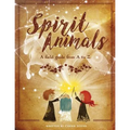 Spirit Animals: A Field Guide From A to Z - Paperback
