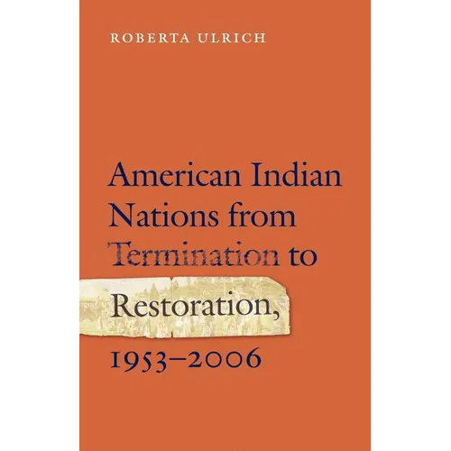 American Indian Nations from Termination to Restoration, 1953-2006