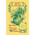Marriages of Gloucester County, Virginia, Book 1 1853-1895