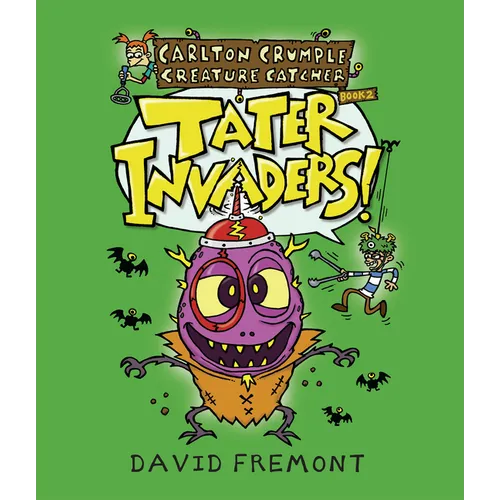 Carlton Crumple Creature Catcher 2: Tater Invaders! - Hardcover